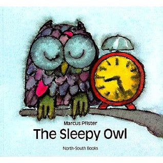 Book cover of The Sleepy Owl by Marcus Pfister, J.J. Curle