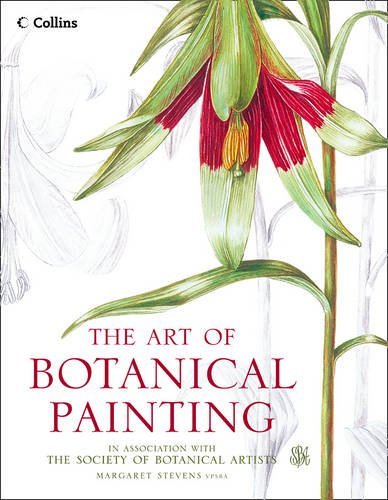 Book cover of The Art of Botanical Painting by Margaret Stevens, Society of Botanical Artists (Contrib.)