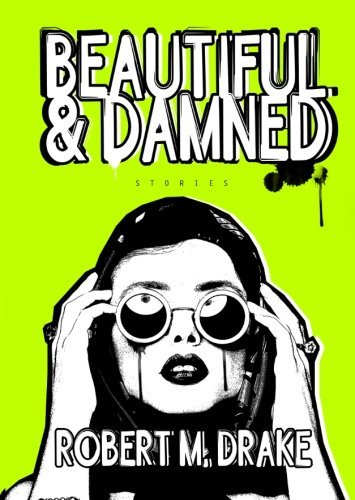 Book cover of Beautiful And Damned by Robert M. Drake