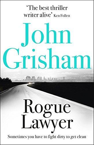 Book cover of The Rogue Lawyer by John Grisham
