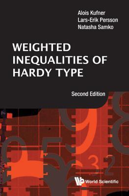 Book cover of Weighted Inequalities Of Hardy Type by Alois Kufner, Lars-Erik Persson, Natasha Samko