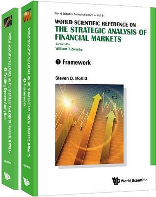 Book cover of World Scientific Reference On The Strategic Analysis Of Financial Markets (In 2 Volumes) by Steven D. Moffitt