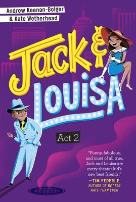 Book cover of Jack & Louisa: Act 2 by Andrew Keenan-Bolger, Kate Wetherhead