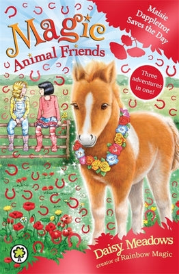 Book cover of Magic Animal Friends: Maisie Dappletrot Saves The Day: Special 4 by Daisy Meadows