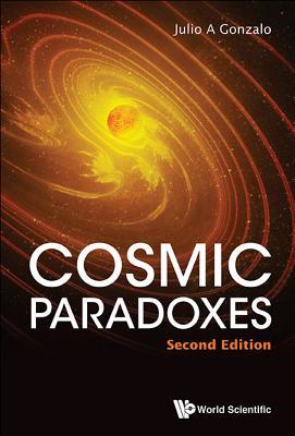 Book cover of Cosmic Paradoxes by Julio A. Gonzalo González