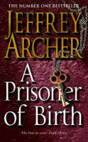 Book cover of A Prisoner Of Birth by Jeffrey Archer