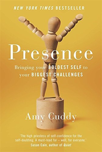 Book cover of Presence: Bringing Your Boldest Self To Your Biggest Challenges by Amy Cuddy