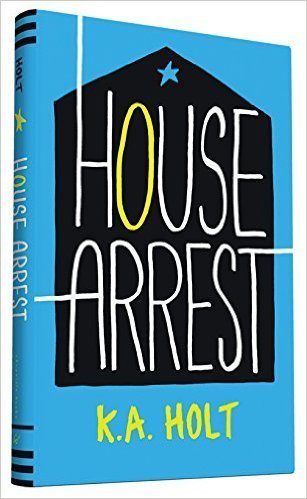 Book cover of House Arrest by K.A. Holt