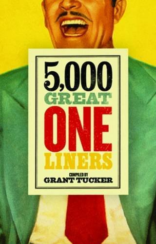 Book cover of 5,000 Great One Liners by Grant Tucker