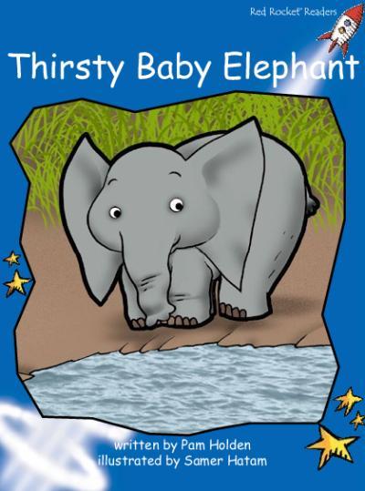 Book cover of Thirsty Baby Elephant by Pam Holden