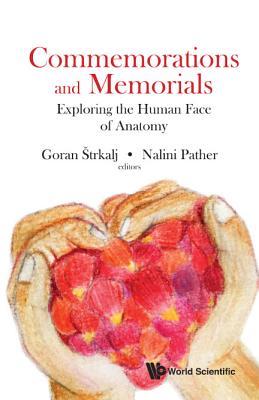 Book cover of Commemorations And Memorials: Exploring The Human Face Of Anatomy by Goran Strkalj, Nalini Pather (Ed.)