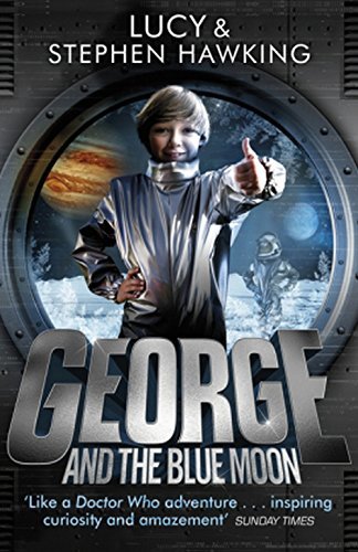 Book cover of George & The Blue Moon by Lucy Hawking, Stephen Hawking