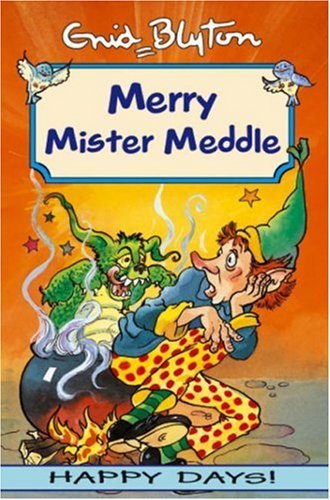 Book cover of Merry Mister Meddle by Enid Blyton, Diana Catchpole (Illus.), Maggie Downer (Illus.)