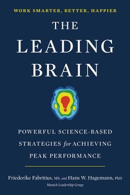 Book cover of The Leading Brain: Powerful Science-Based Strategies For Achieving Peak Performance by Friederike Fabritius, Hans W. Hagemann
