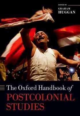 Book cover of The Oxford Handbook Of Postcolonial Studies by Graham Huggan (Ed.)