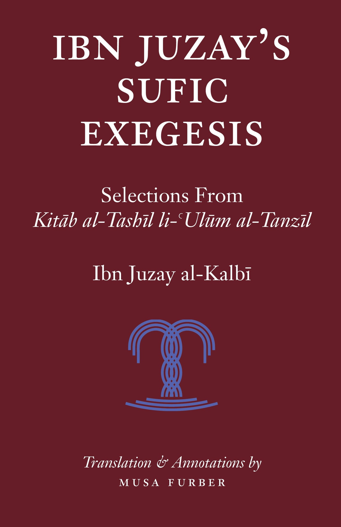 Book cover of Ibn Juzay's Sufic Exegesis by Ibn Juzay, Musa Furber