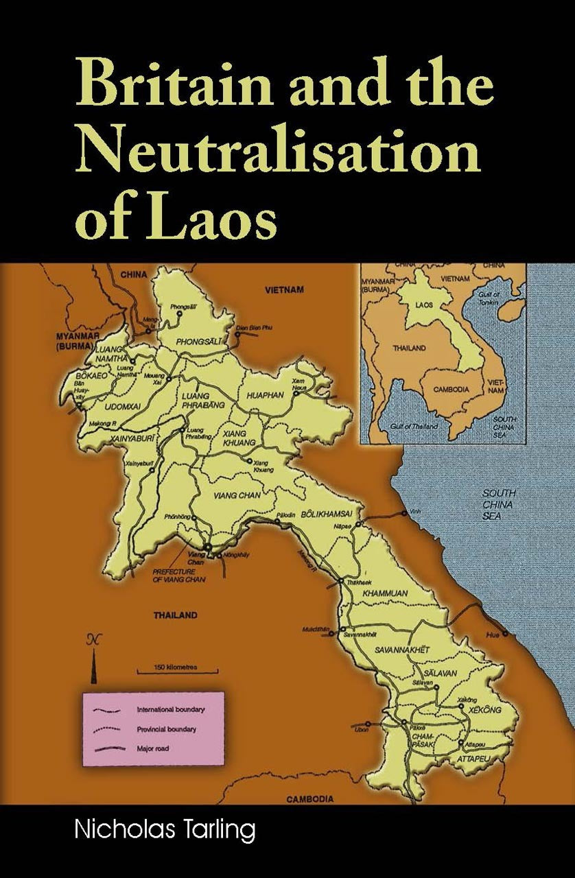 Book cover of Britain And The Neutralisation Of Laos by Nicholas Tarling