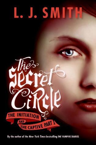 Book cover of The Initiation / The Captive Part I by L.J. Smith