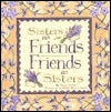 Book cover of Sisters As Friends Friends As Sisters by Among Friends, Shelley Reeves Smith (Illus.), Roxie Kelley (Draft Writer)