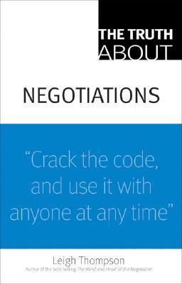 Book cover of The Truth About Negotiations by Leigh L. Thompson
