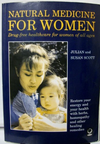 Book cover of Natural Medicine For Women by Julian; Scott Susan Scott, Susan Scott