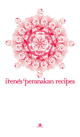 Book cover of Irene's Peranakan Recipes by Irene Yeo, Elaine Yeo