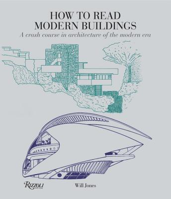 Book cover of How To Read Modern Buildings: A Crash Course In Architecture Of The Modern Era by Will Jones