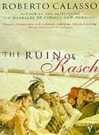 Book cover of The Ruin of Kasch by Roberto Calasso, William Weaver (Trans.), Stephen Sartarelli (Trans.)