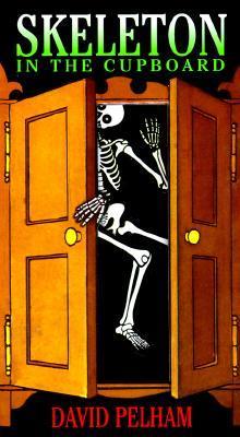 Book cover of Skeleton in the Cupboard by David Pelham