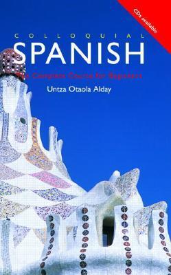 Book cover of Colloquial Spanish by Untza Otaola Alday, Untza Sale