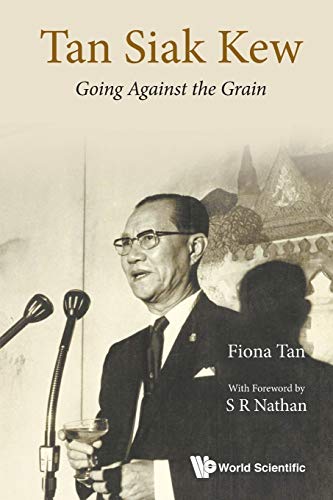 Book cover of Tan Siak Kew: Going Against The Grain by Fiona Tan