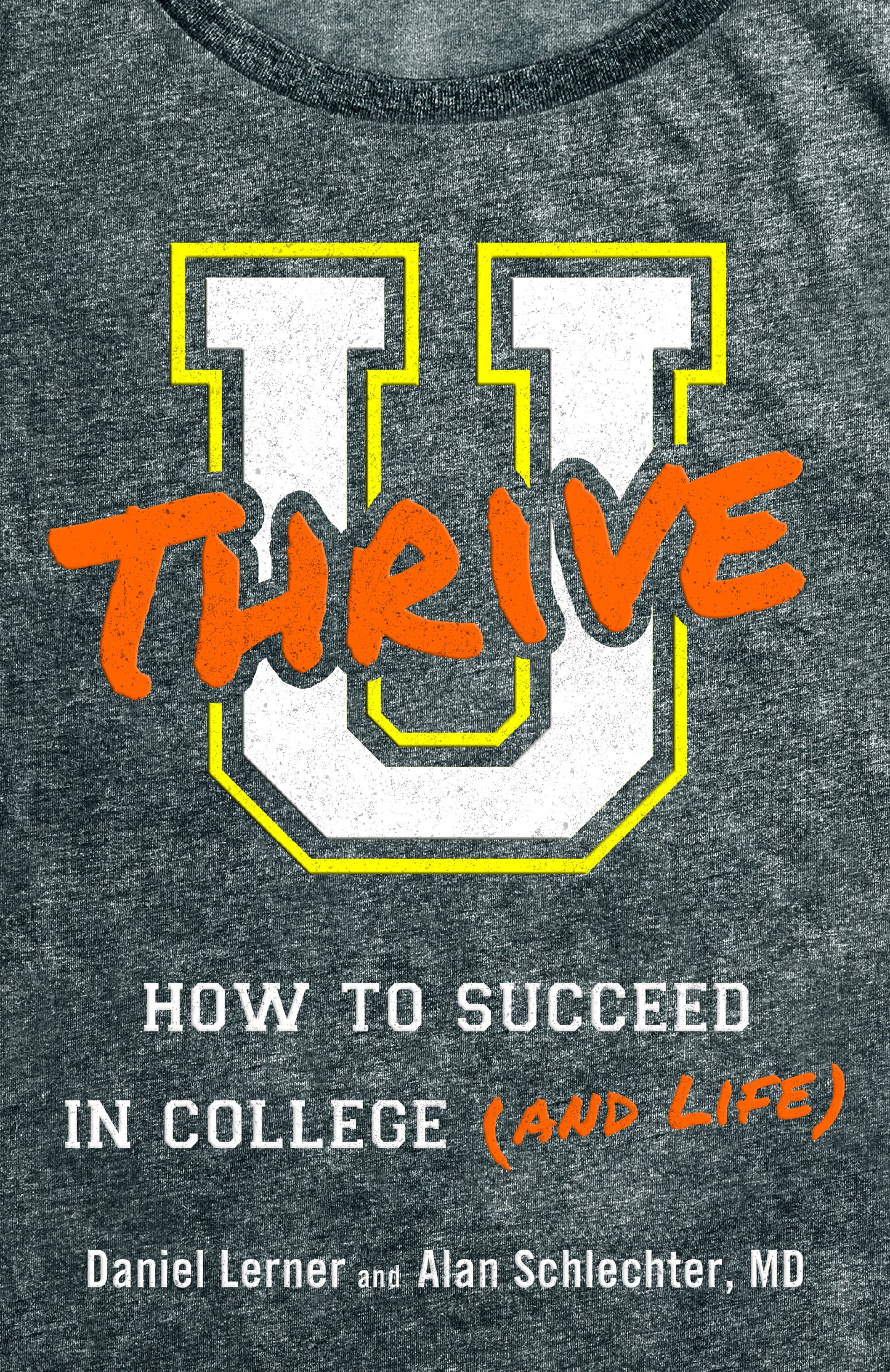 Book cover of U Thrive: How To Succeed In College by Dan Lerner, Alan Schlechter