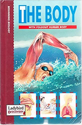 Book cover of The Body: With Foldout Human Body by David Alderton, Studio Boni/Galante (Illus.), Lorenzo Cecchi (Illus.), Ivan Stalio (Illus.)