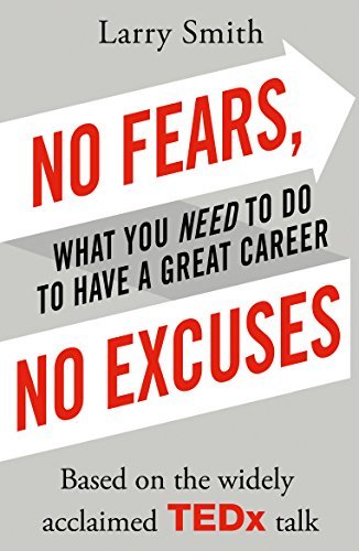 Book cover of No Fears, No Excuses: What You Need to Do To Have A Great Career by Larry Smith