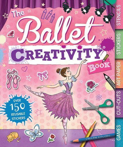 Book cover of The Ballet Creativity Book by Caroline Rowlands