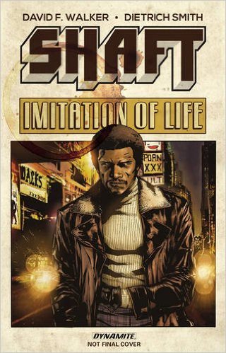 Book cover of Shaft: Imitation of Life by David F. Walker, Dietrich Smith (Artist), Alex Guimarães (Colorist)