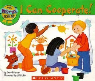Book cover of I Can Cooperate! by David   Parker, Jill Dubin (Illus.)