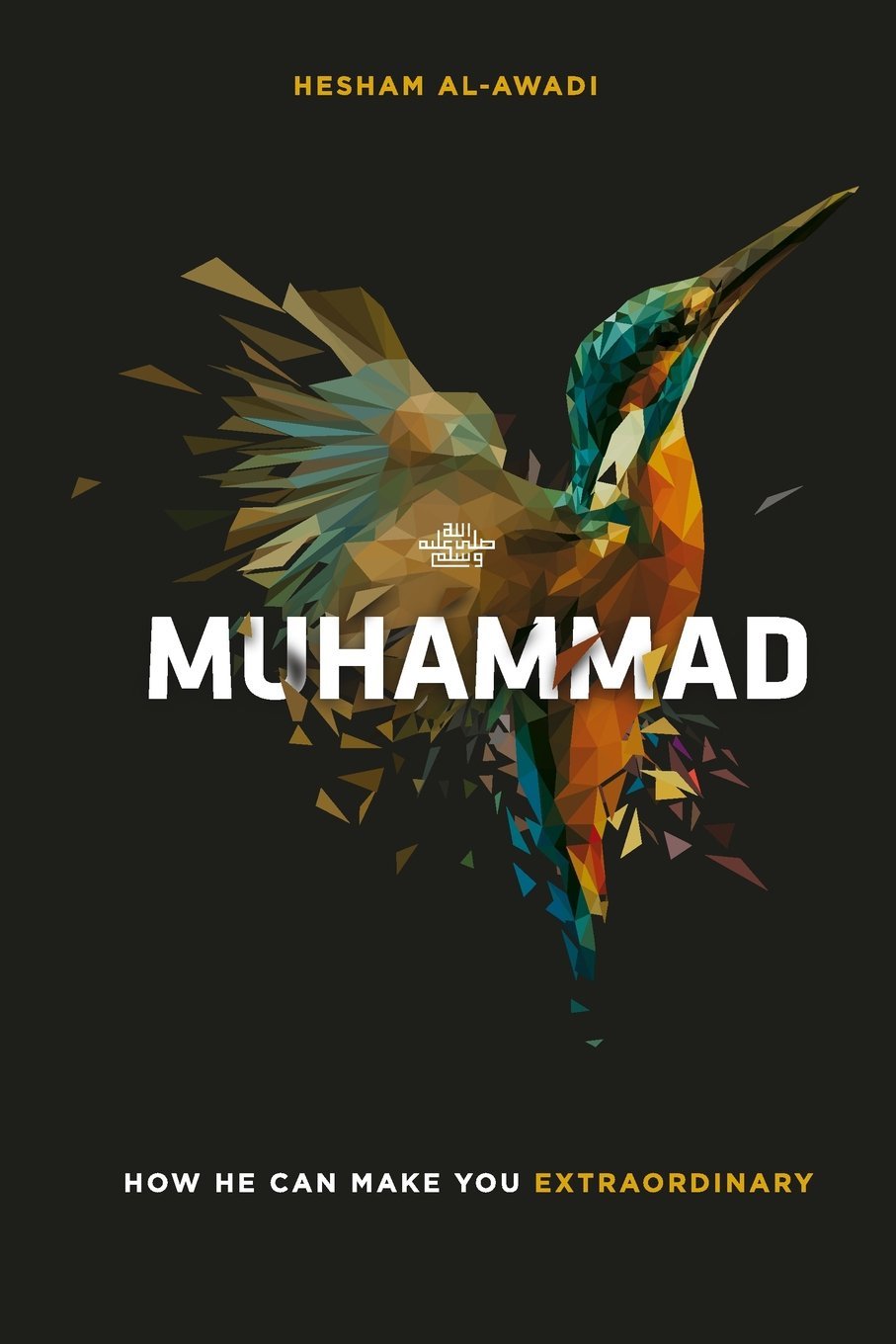 Book cover of Muhammad: How He Can Make You Extraordinary by Hesham Al-Awadi