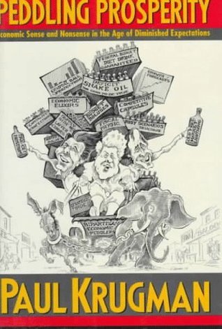 Book cover of Peddling Prosperity: Economic Sense and Nonsense in the Age of Diminished Expectations by Paul Krugman