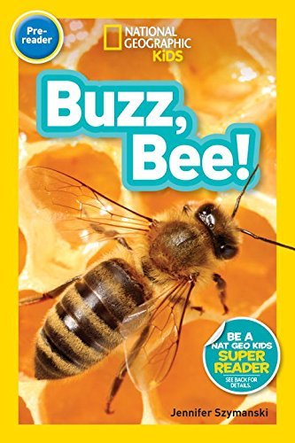 Book cover of National Geographic Readers: Buzz, Bee! by Jennifer Szymanski