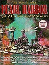 Book cover of The Way It Was: Pearl Harbor, the Original Photographs by Donald M. Goldstein, Katherine V. Dillon, J. Michael Wenger