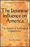 Book cover of Japanese Influence On America: The Impact, Challenge And Opportunity by Boyé Lafayette De Mente