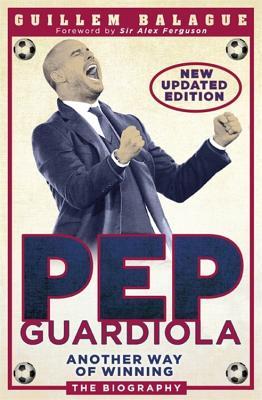 Book cover of Pep Guardiola by Guillem Balagué