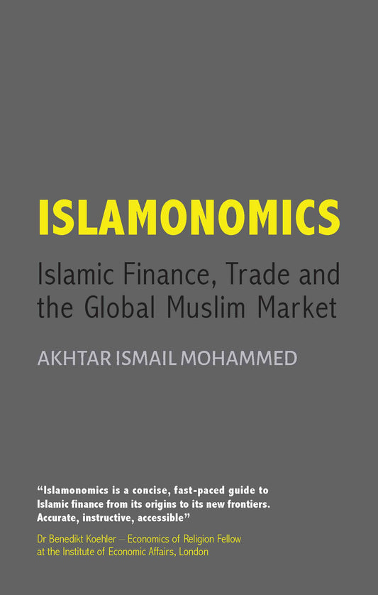 Book cover of Islamonomics: Islamic Finance, Trade And The Global Muslim Market by Akhtar Ismail Mohammed