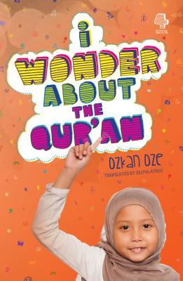 Book cover of I Wonder About The Qur'an by Özkan Öze, Selma Ayduz (Translation)