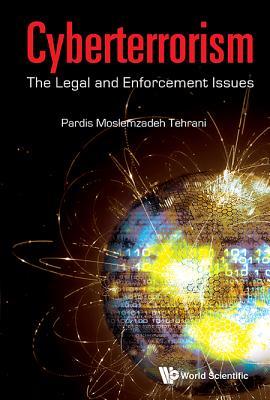 Book cover of Cyberterrorism: The Legal And Enforcement Issues by Pardis Moslemzadeh Tehrani