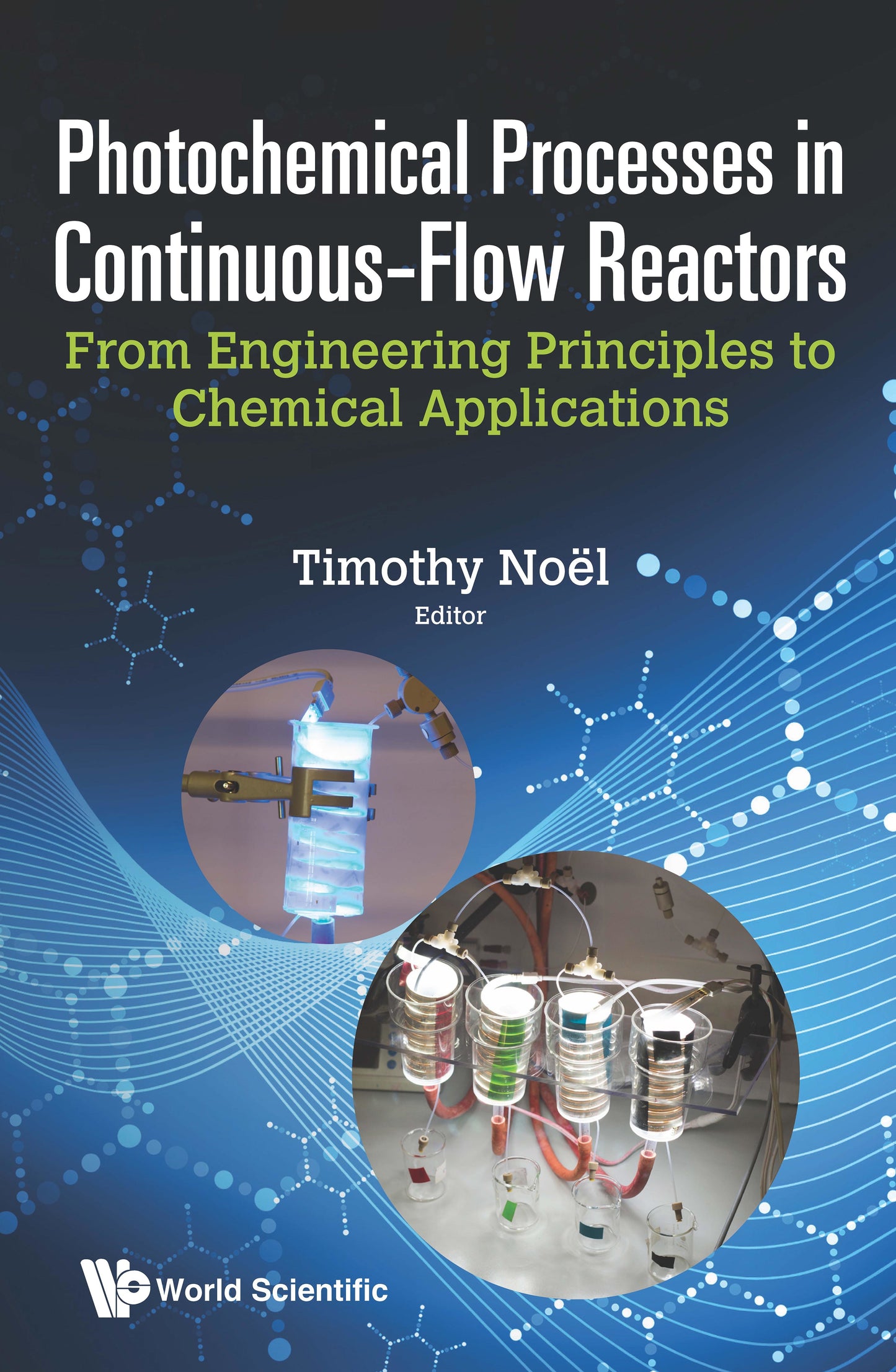 Book cover of Photochemical Processes In Continuous-Flow Reactors: From Engineering Principles To Chemical Applications by Timothy Noel