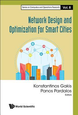 Book cover of Network Design And Optimization For Smart Cities by Panos M Pardalos (Ed.), Panos M. Pardalos (Ed.)