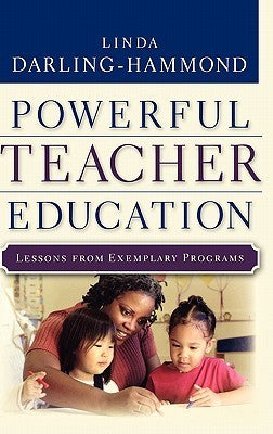Book cover of Powerful Teacher Education: Lessons From Exemplary Programs by Linda Darling-Hammond