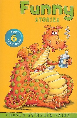 Book cover of Funny Stories For 6 Year Olds by Helen Paiba (Compiler), Kate Sheppard (Illus.)